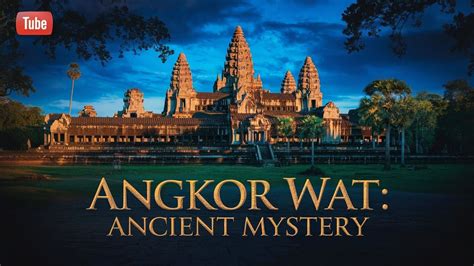 Angkor Wat: The Ancient Mystery Of Cambodia’s Lost Capital.